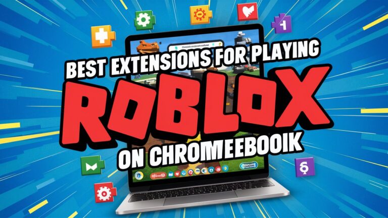 Feature image titled 'Best Extensions for Playing ROBLOX on Chromebook' with a Chromebook displaying the ROBLOX game, surrounded by icons representing Chrome extensions.